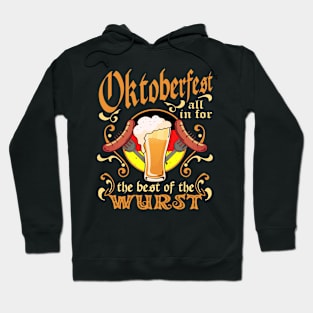 FUNNY OKTOBERFEST ALL IN FOR THE BEST OF THE WURST Hoodie